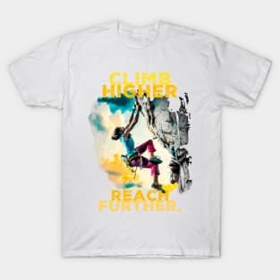 Climb Higher Reach Further T-Shirt